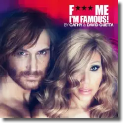 Cover: F*** Me I'm Famous 2012 - by Cathy & David Guetta