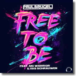 Cover: Paul Brugel feat. MC Warrior & Isis Schrauwen - Free To Be