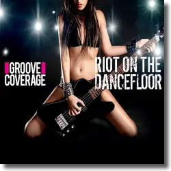 Cover: Groove Coverage - Riot On The Dancefloor