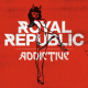 Cover: Royal Republic - Addictive