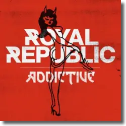 Cover: Royal Republic - Addictive