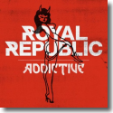 Cover: Royal Republic - Addictive
