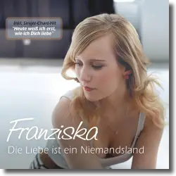 Cover: Franziska - Die Liebe ist ein Niemandsland