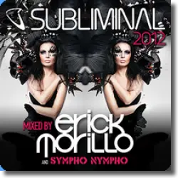 Cover: Subliminal 2012 mixed by Erick Morillo - Various Artists