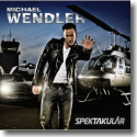 Michael Wendler - Spektakulr