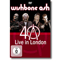 Cover: Wishbone Ash - 40th  Anniversary Concert - Live In London