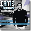 Cover:  Dante Thomas - Caught In The Middle