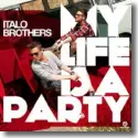 Cover:  ItaloBrothers - My Life Is A Party