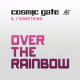 Cover: Cosmic Gate & J'Something - Over The Rainbow