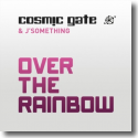 Cover:  Cosmic Gate & J'Something - Over The Rainbow