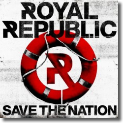 Cover: Royal Republic - Save The Nation