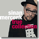 Sinan Mercenk - True Collection