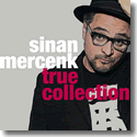 Cover:  Sinan Mercenk - True Collection