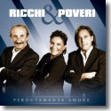 Cover:  Ricchi e Poveri - Perdutamente Amore
