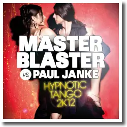 Cover: Master Blaster vs. Paul Janke - Hypnotic Tango 2k12