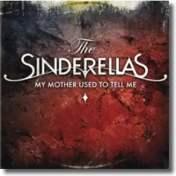 Cover: The Sinderellas - My Mother Used To Tell Me