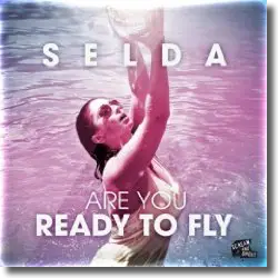 Cover: Selda - Are You Ready To Fly