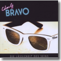 Cover: Charly Bravo - Die Lässigkeit des Seins