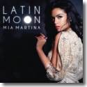 Cover: Mia Martina - Latin Moon