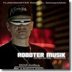 Cover: Flashmaster Ray feat. Man@Arms - Roboter Musik