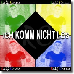 Cover: Ralf Cerne - Ich komm nicht los