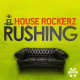 Cover: House Rockerz - Rushing