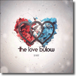 Cover: The Love Blow - So weit