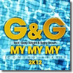 Cover: G&G feat. Gary Wright & Baby Brown - My My My (Coming Apart) 2K12