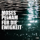 Cover: Moses Pelham - Für die Ewigkeit
