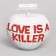 Cover: Madsen feat. Walter Schreifels - Love Is A Killer
