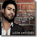 Cover:  Jason Anousheh - Wo ist nur die Liebe hin?