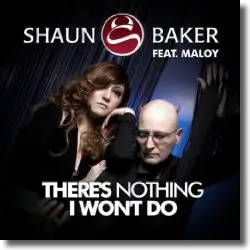 Cover: Shaun Baker feat. Maloy - There's Nothing I Won't Do