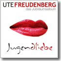 Cover: Ute Freudenberg - Jugendliebe - Das Jubiläumsalbum