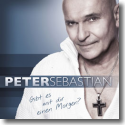 Peter Sebastian - Gibt es mit dir einen Morgen?
