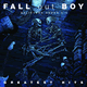 Cover: Fall Out Boy - Believers Never Die - Greatest Hits