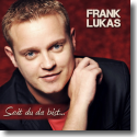 Cover:  Frank Lukas - Seit du da bist