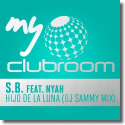 Cover: S.B. feat. Nyah - Hijo De La Luna (DJ Sammy Mix)