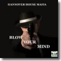 Cover:  Hannover House Mafia - Blow Your Mind