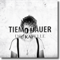 Cover: Tiemo Hauer - Die Kapelle
