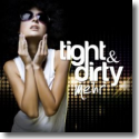 Cover:  Tight & Dirty - Mehr