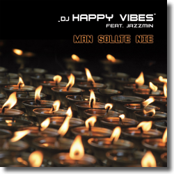 Cover: DJ Happy Vibes feat. Jazzmin - Man sollte nie