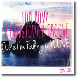 Cover: Tom Novy & Christopher Groove - (Like I'M Falling In) Love