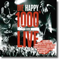 Cover: Die Happy - 1000th Show - Live
