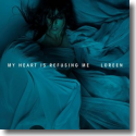 Cover: Loreen - My Heart Is Refusing Me