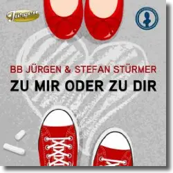 Cover: BB Jrgen & Stefan Strmer - Zu mir oder zu Dir