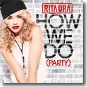 Cover:  Rita Ora - How We Do (Party)