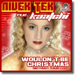 Cover: Nivek Tek feat. Kaatchi - Wouldn't Be Christmas
