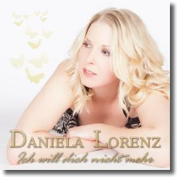 Cover: Daniela Lorenz - Ich will dich nicht mehr