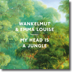 Cover: Wankelmut & Emma Louise - My Head Is A Jungle