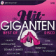 Cover: Die Hit Giganten - Best Of Disco 